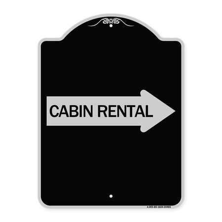 Signmission Cabin Rental With Right Arrow Heavy-Gauge Aluminum Architectural Sign, BS-1824-24403 A-DES-BS-1824-24403